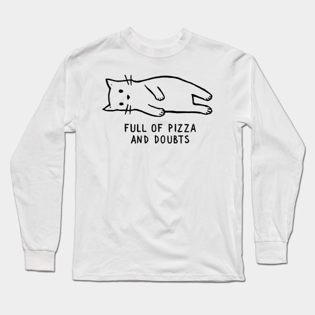 Full of Pizza and Doubts Long Sleeve T-Shirt by FoxShiver